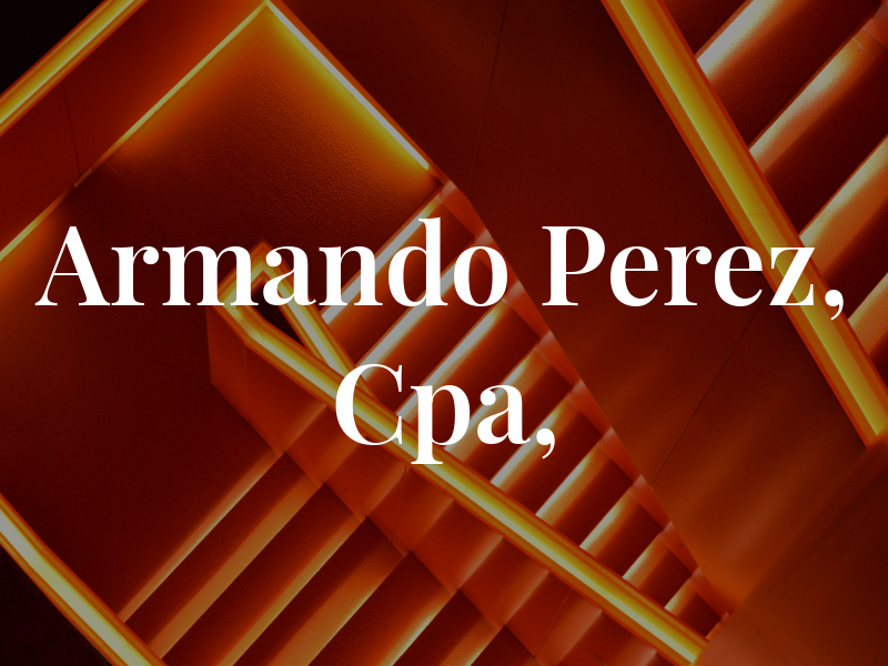 Armando Perez, Cpa, CMA