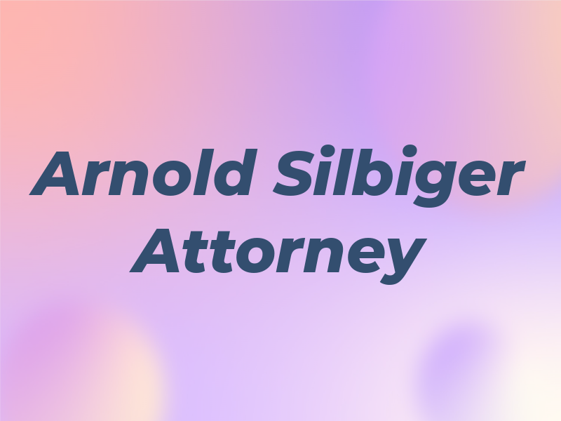 Arnold R. Silbiger Attorney at Law