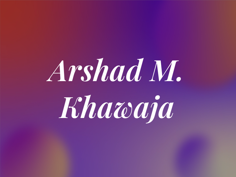 Arshad M. Khawaja