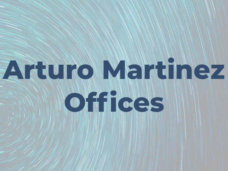 Arturo Martinez Law Offices