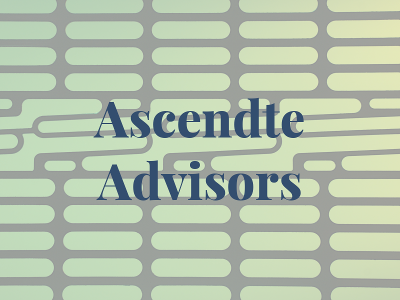 Ascendte Advisors