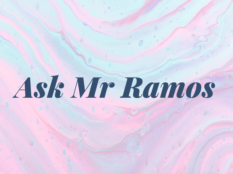 Ask Mr Ramos
