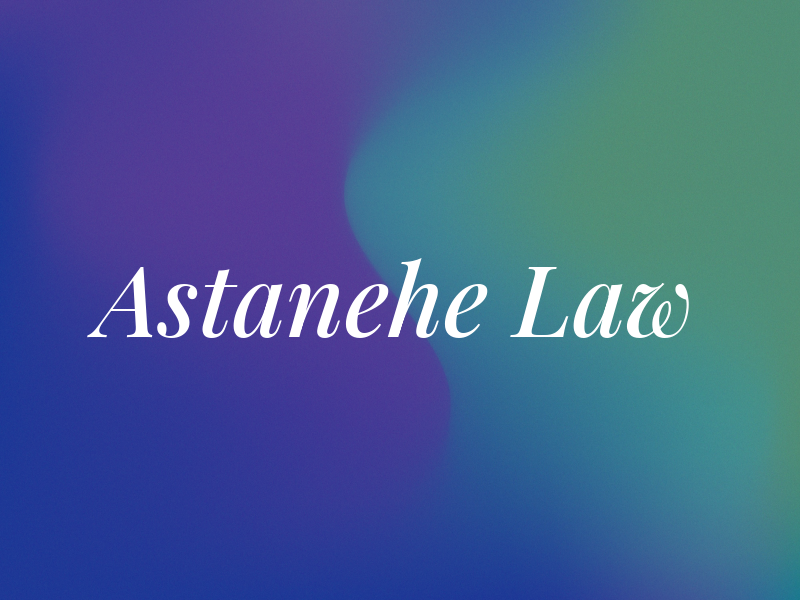 Astanehe Law