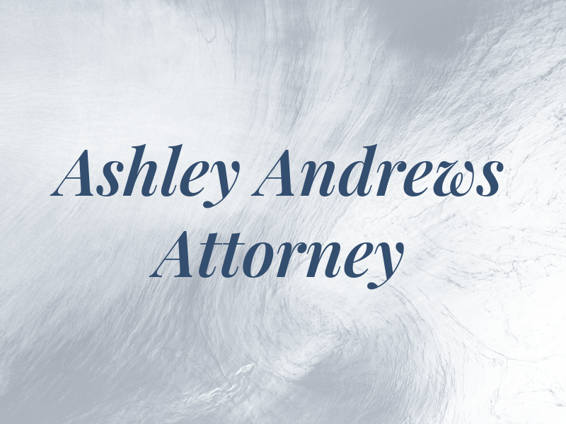 B. Ashley Andrews Attorney At Law