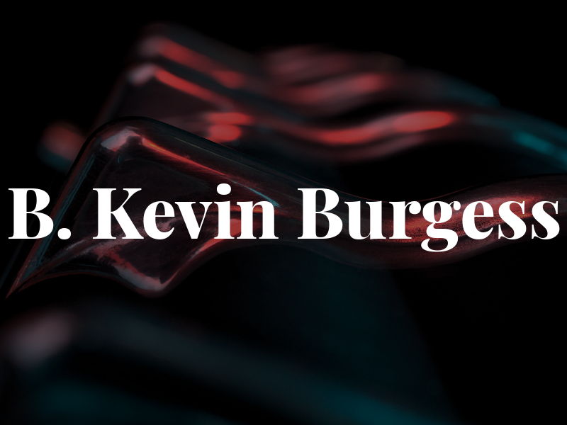 B. Kevin Burgess