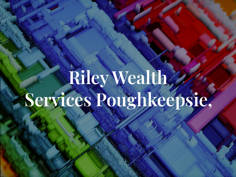 B. Riley Wealth Tax Services Poughkeepsie, NY