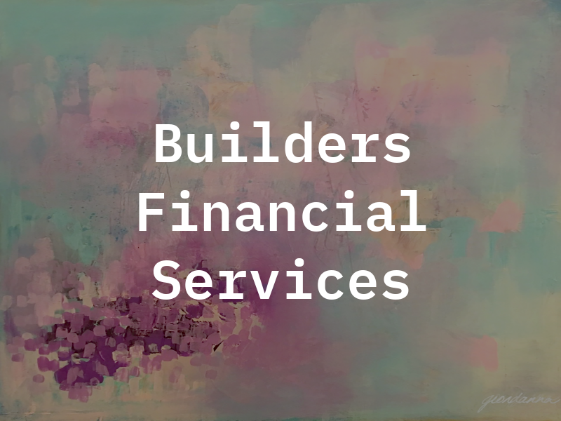 Builders Financial Services