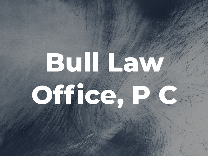 Bull Law Office, P C