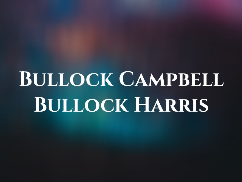 Bullock Campbell Bullock & Harris