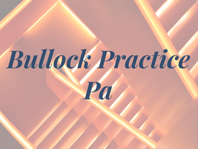 Bullock Practice Pa