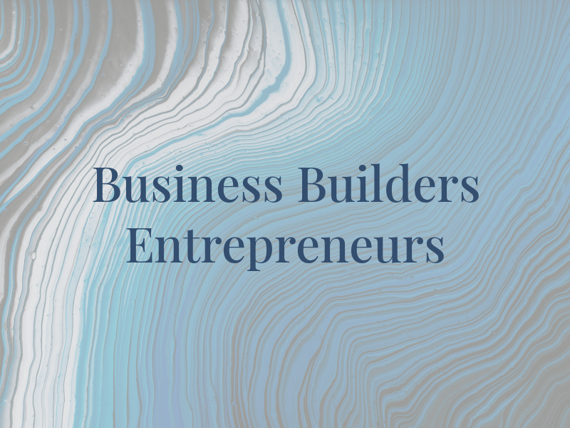 Business Builders For Entrepreneurs
