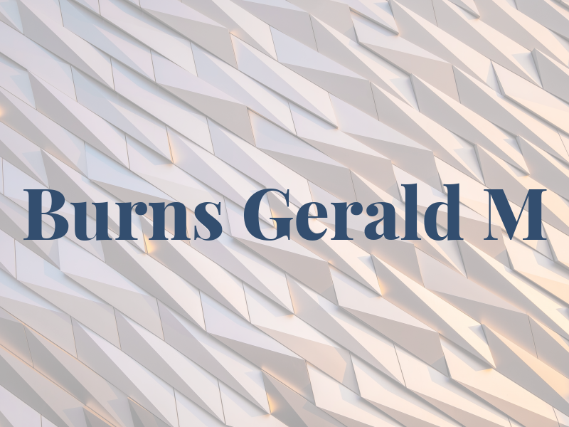 Burns Gerald M