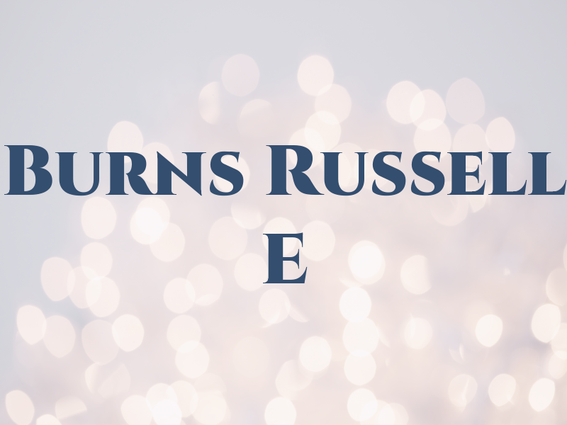 Burns Russell E