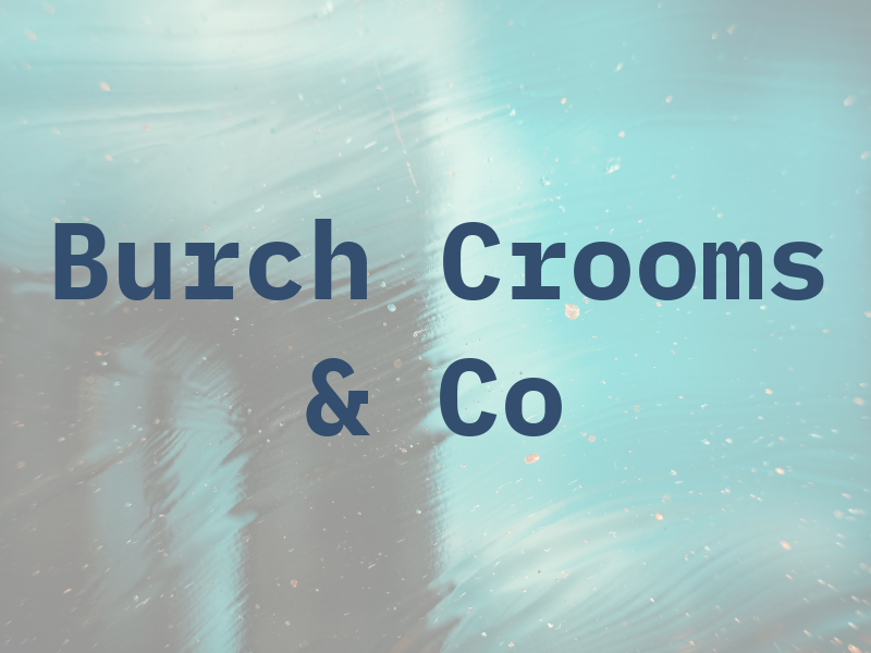 Burch Crooms & Co
