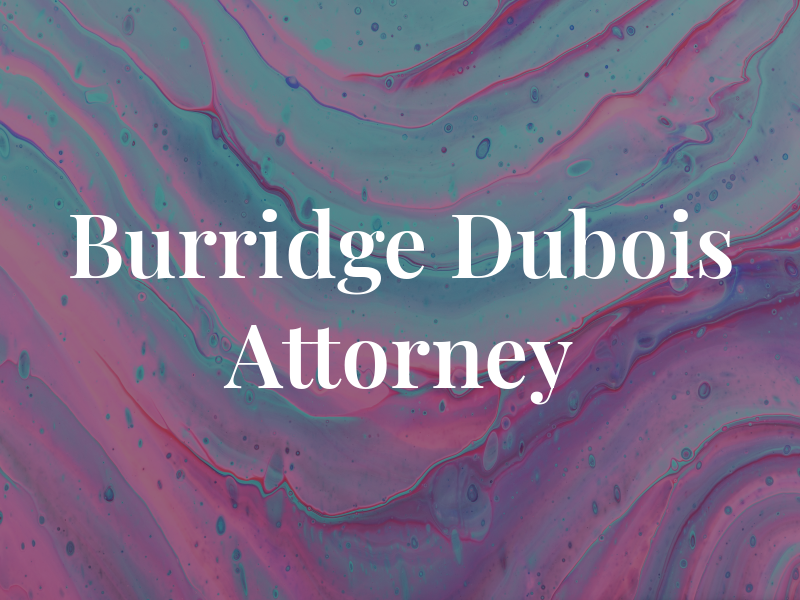 Burridge Dubois Attorney At Law