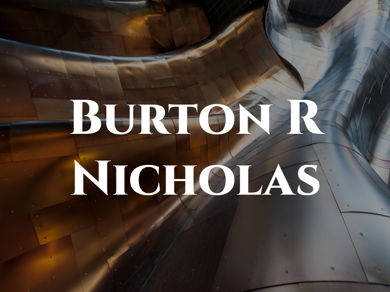 Burton R Nicholas