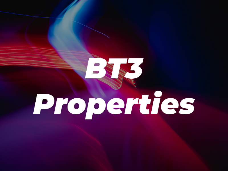 BT3 Properties