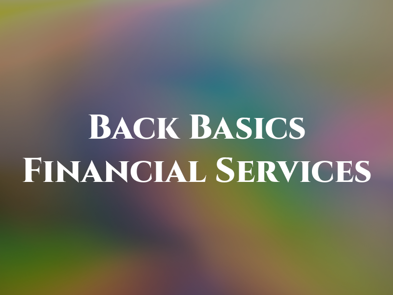 Back To Basics Financial Services