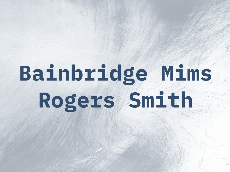 Bainbridge Mims Rogers & Smith