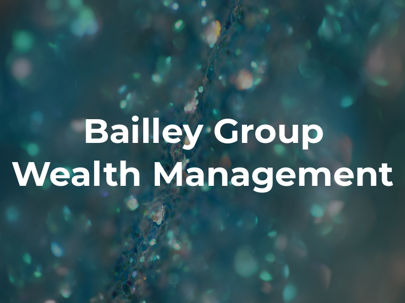 Bailley Group Wealth Management