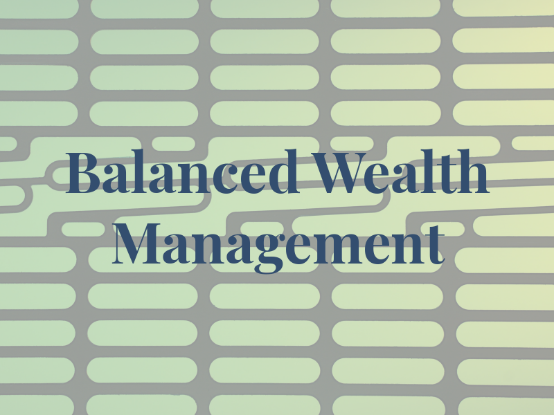 Balanced Wealth Management