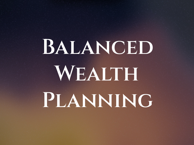 Balanced Wealth Planning