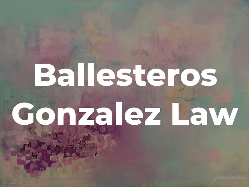 Ballesteros Gonzalez Law
