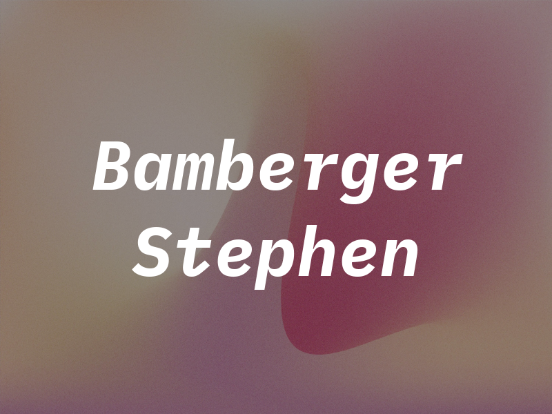 Bamberger Stephen