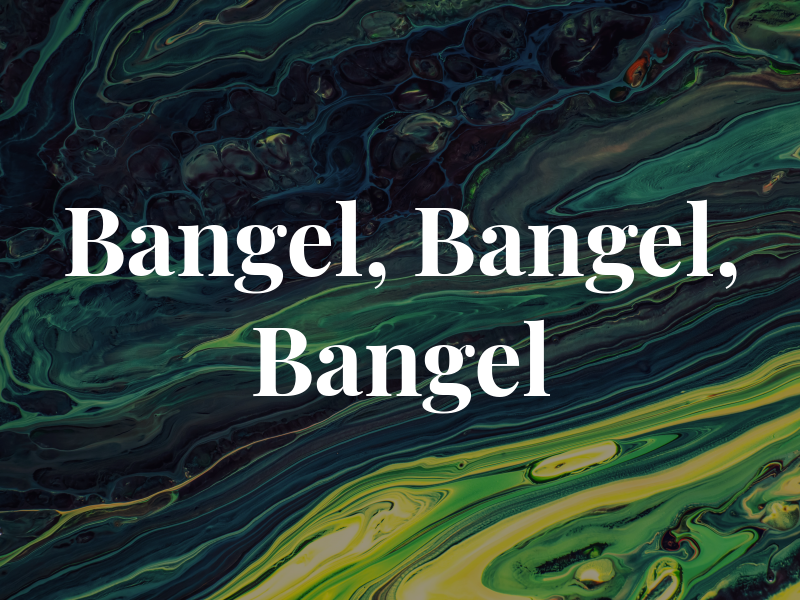 Bangel, Bangel, & Bangel