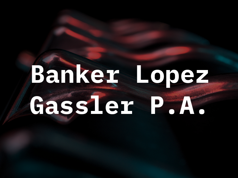 Banker Lopez Gassler P.A.