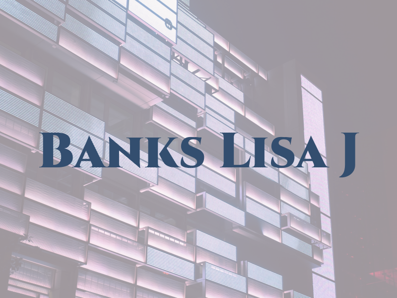 Banks Lisa J