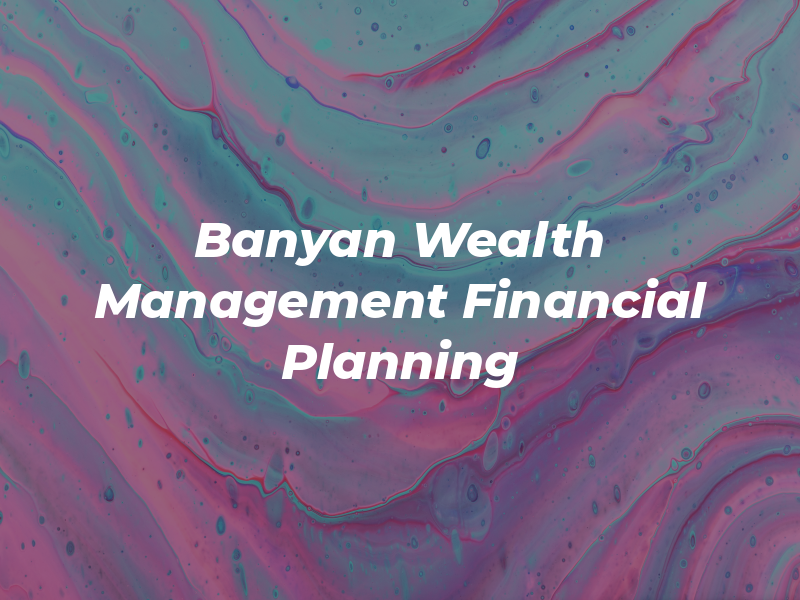 Banyan Wealth Management & Financial Planning