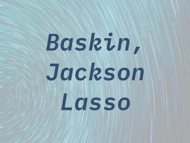 Baskin, Jackson & Lasso