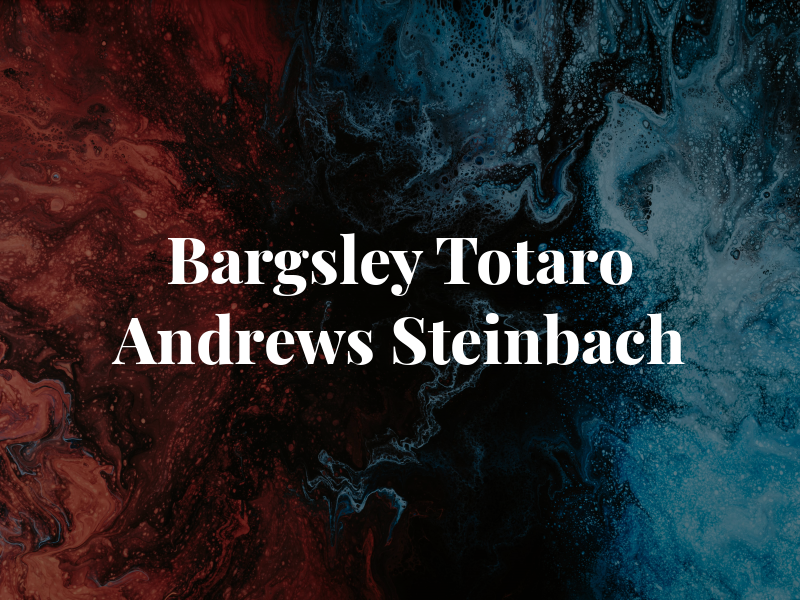 Bargsley Totaro Andrews & Steinbach