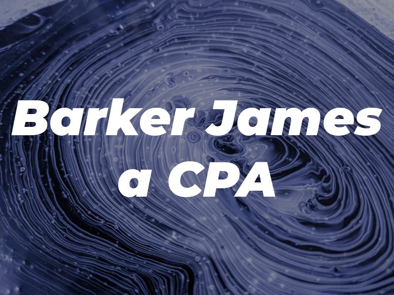 Barker James a CPA