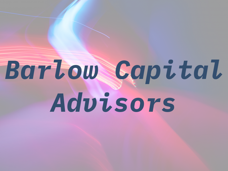 Barlow Capital Advisors