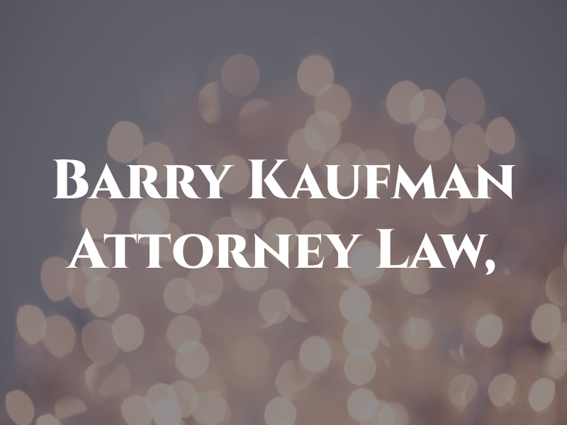 Barry M. Kaufman Attorney At Law, P.A