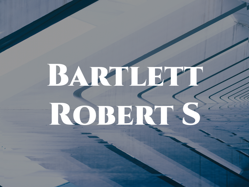 Bartlett Robert S