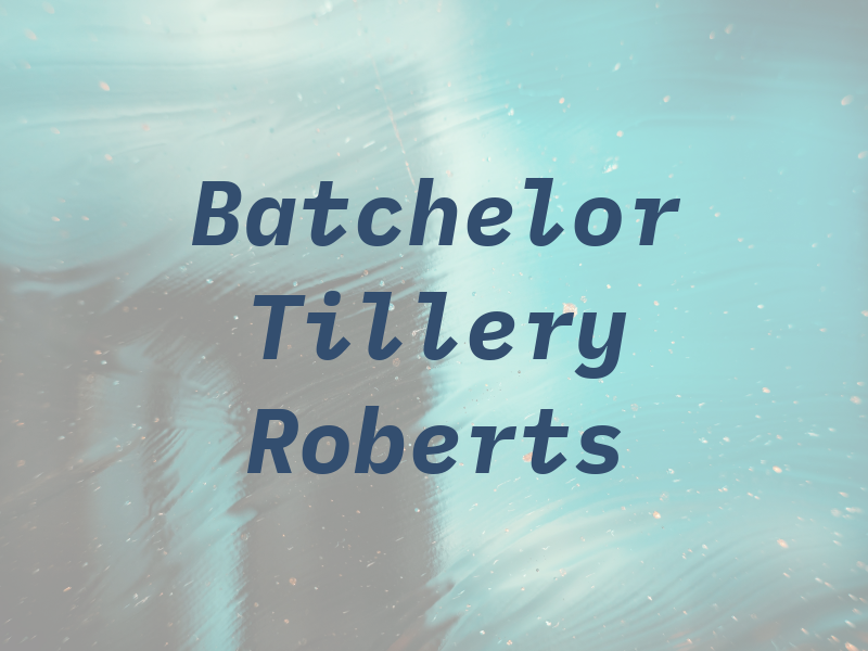 Batchelor Tillery & Roberts