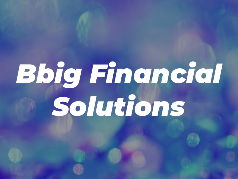 Bbig Financial Solutions