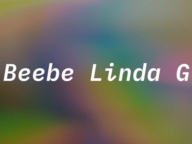 Beebe Linda G