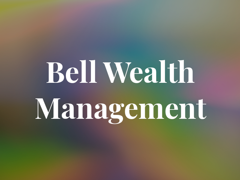 Bell Wealth Management