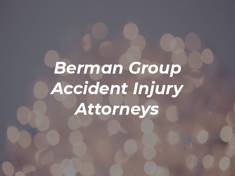 Berman Law Group Accident and Injury Attorneys
