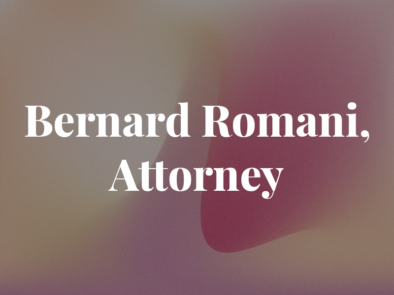 Bernard J. Romani, Attorney at Law