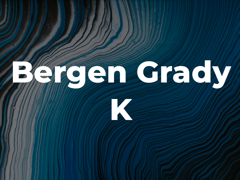 Bergen Grady K
