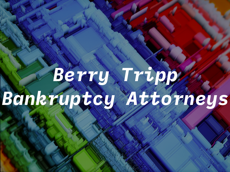 Berry & Tripp Bankruptcy Attorneys