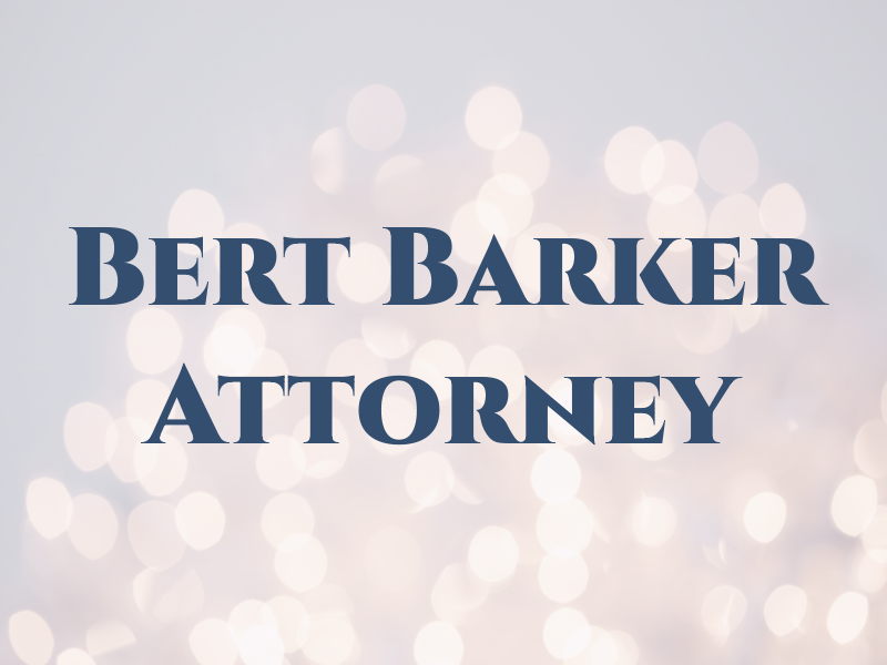 Bert Barker Attorney