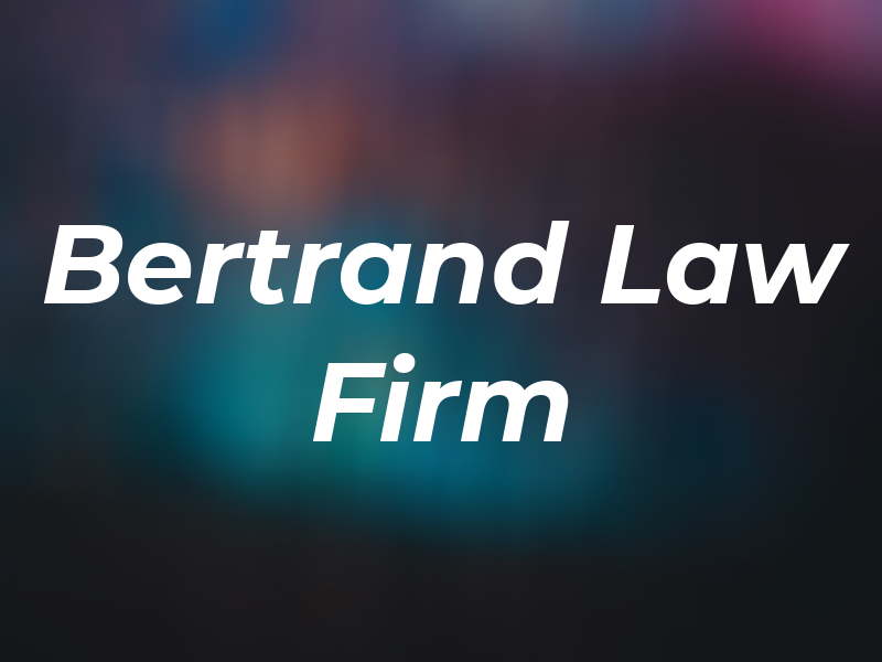 Bertrand Law Firm