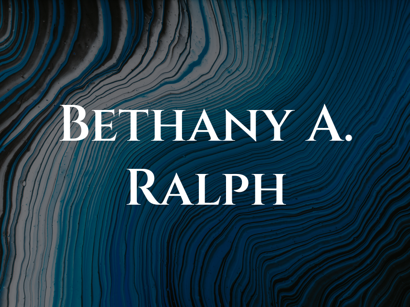 Bethany A. Ralph