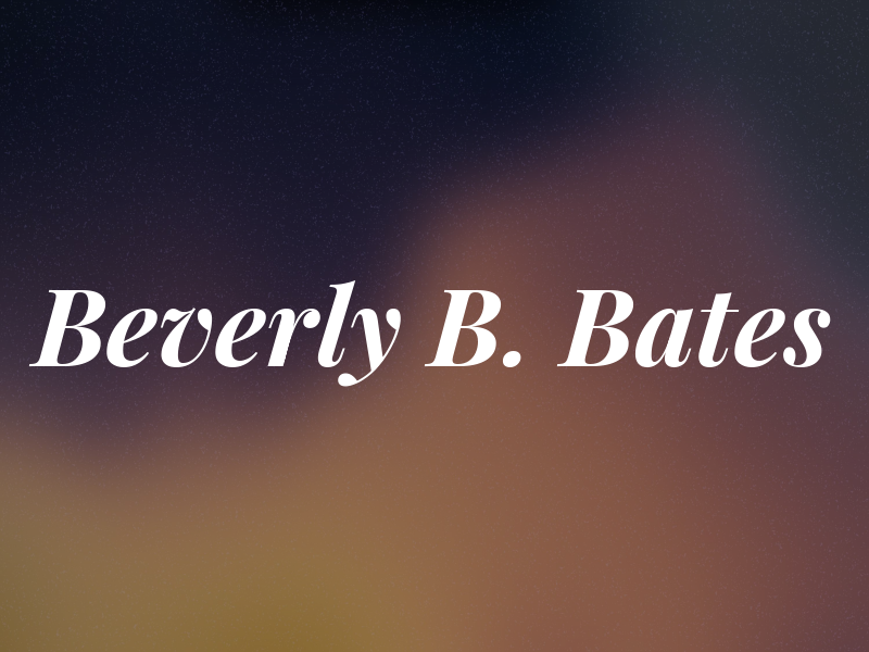Beverly B. Bates